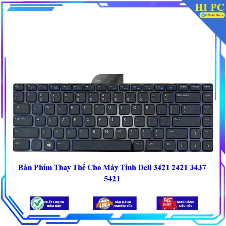 Bàn Phím Thay Thế Cho Máy Tính Dell 3421 2421 3437 5421 - Hàng Nhập Khẩu mới 100%