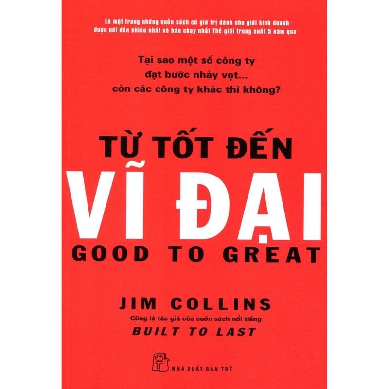 Sách - Từ Tốt Đến Vĩ Đại ( Jim Collins ) - NXB Trẻ