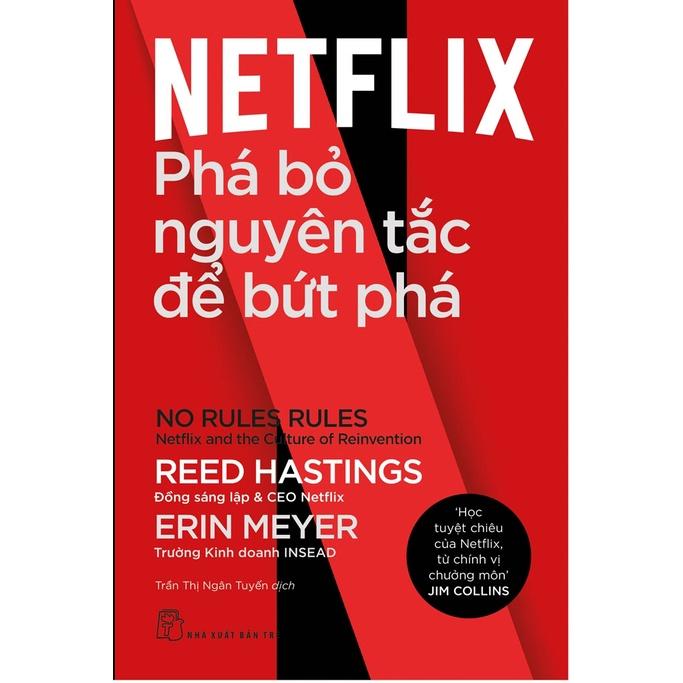 Netflix-Phá bỏ nguyên tắc để bứt phá-NXB Trẻ - Bản Quyền