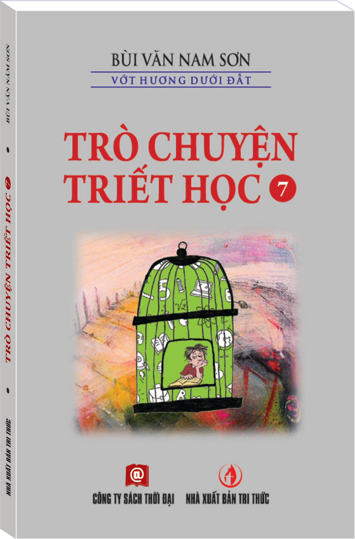TRÒ CHUYỆN TRIẾT HỌC - TẬP 7