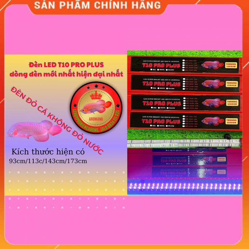 Đèn T10 PRO PLUS 4 Hàng Bóng, Đỏ Cá Không Đỏ Nước Cho Cá Rồng Huyết Long Kích Thước 93cm 113cm 143cm 173cm