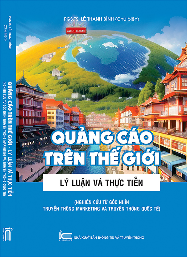 Quảng cáo trên thế giới - lý luận và thực tiễn (nghiên cứu từ góc nhìn truyền thông Maketting và truyền thông quốc tế)