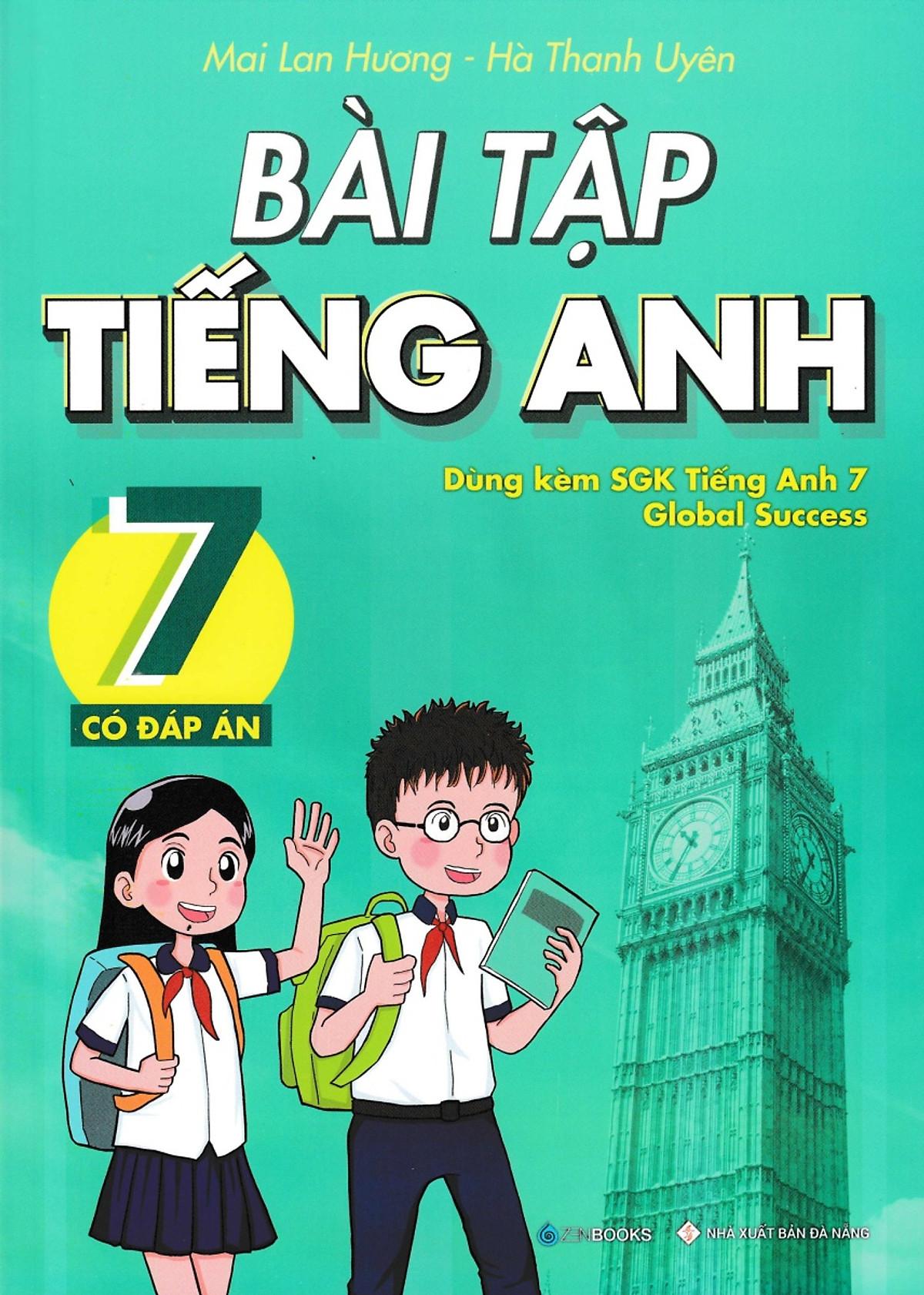 Bài Tập Tiếng Anh 7 - Có Đáp Án (Dùng Kèm SGK Tiếng Anh 7 Global Success)