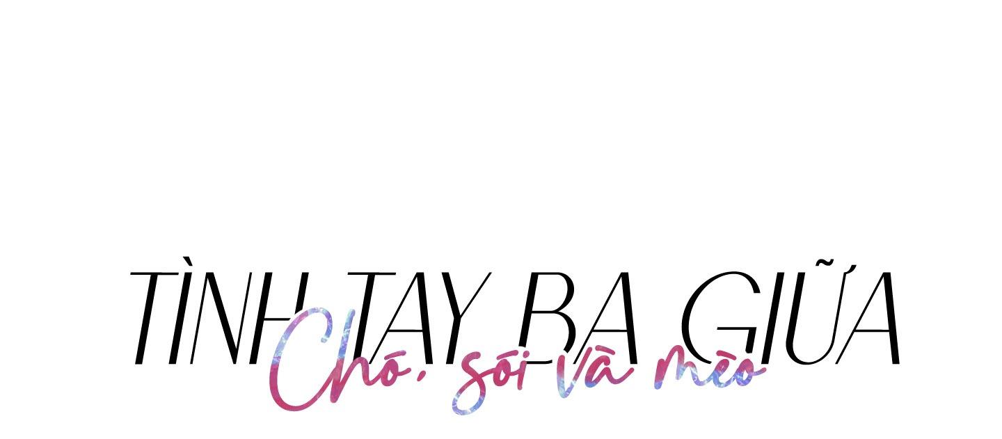 tình tay ba giữa chó, sói và mèo chapter 17 1