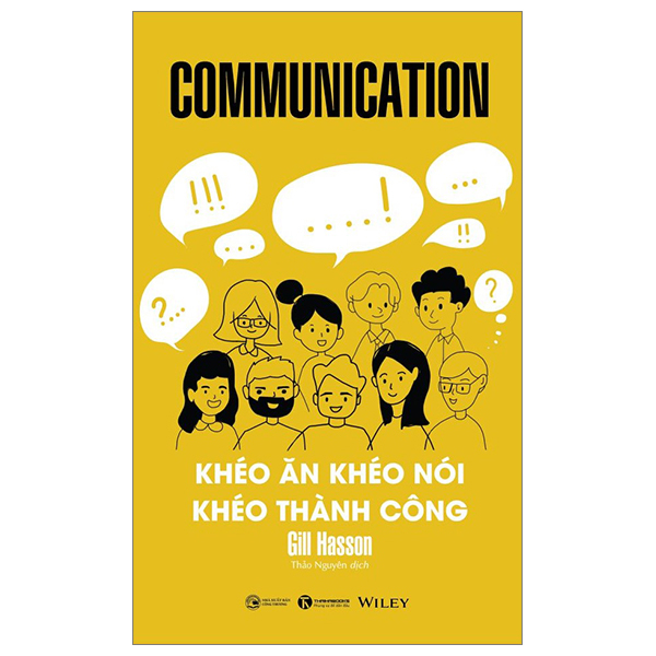 Cuốn Sách Cải Thiện Kỹ Năng Giao Tiếp- Communication - Khéo Ăn Khéo Nói Khéo Thành Công
