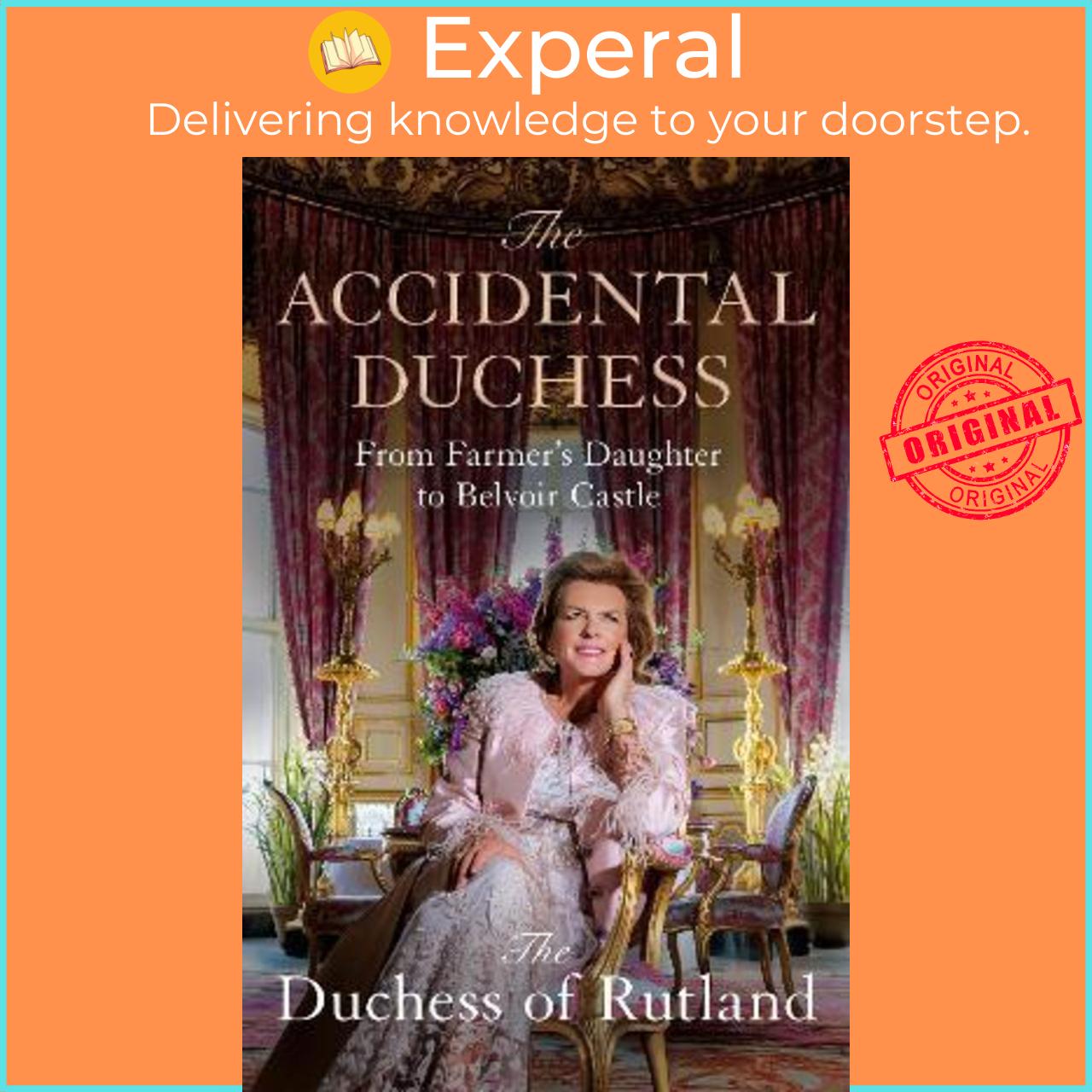 Sách - The Accidental Duchess : From Farmer's Daughter to Bel by Emma Manners,Duchess of Rutland