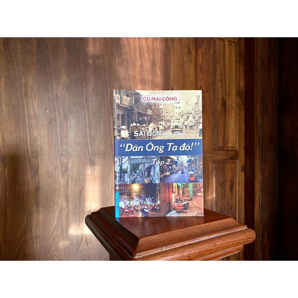 Sài Gòn Một Thuở "Dân Ông Tạ Đó!" Tập 2 - Cù Mai Công - Bản Quyền
