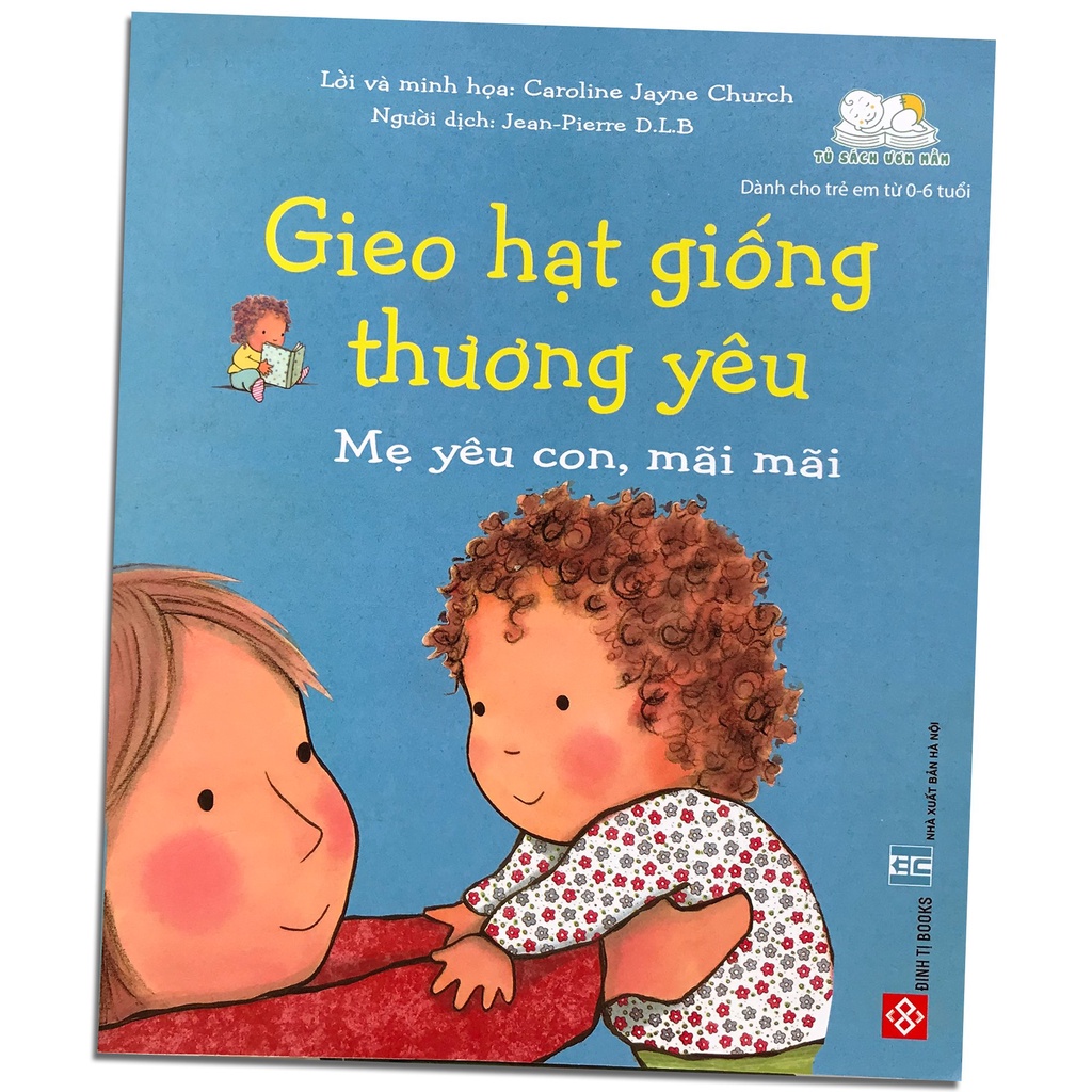 Sách - Gieo Hạt Giống Thương Yêu - Mẹ Yêu Con, Mãi Mãi