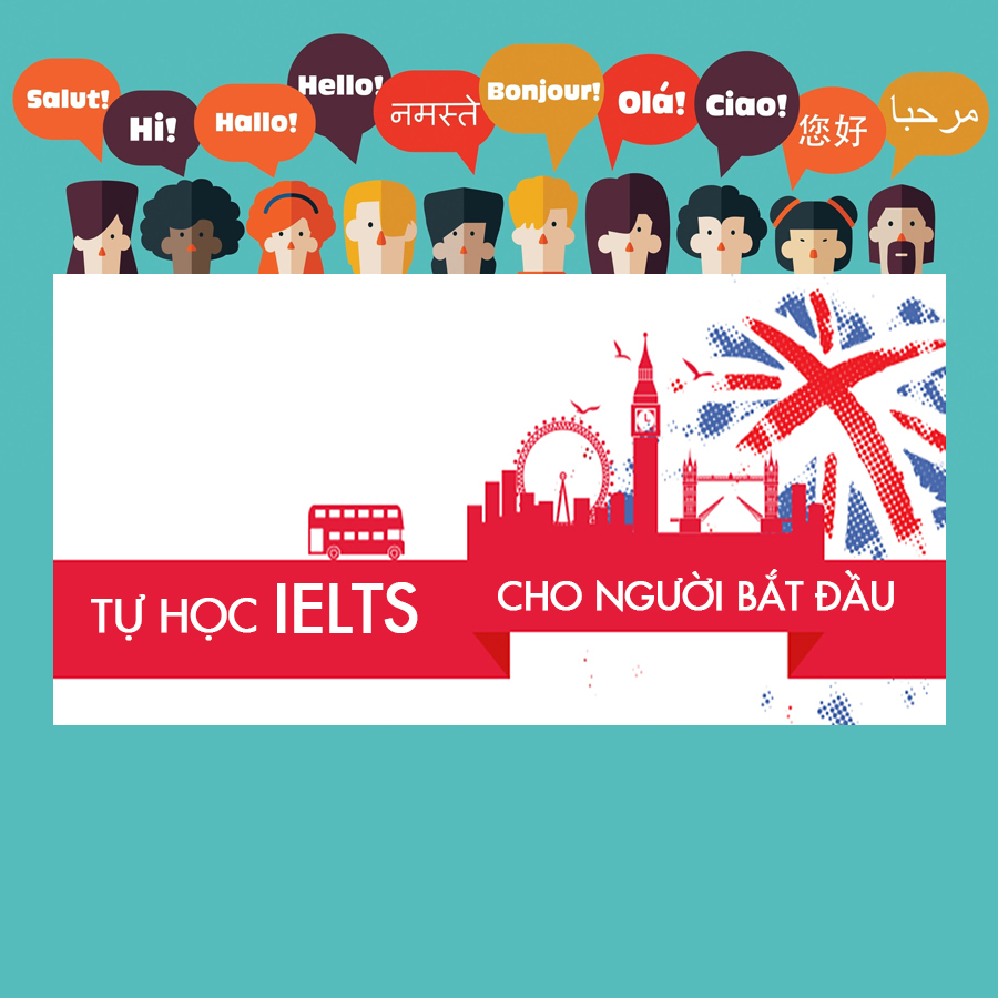Khóa Học Tự Học IELTS Cho Người Bắt Đầu