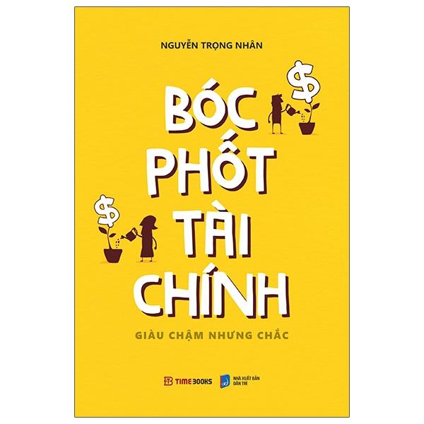 Bóc Phốt Tài Chính - Giàu Chậm Nhưng Chắc (Tái Bản 2022)