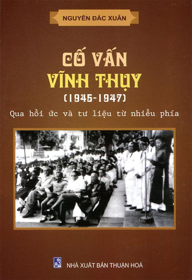 Cố Vấn Vĩnh Thụy (1945-1947): Qua Hồi Ức Và Tư Liệu Từ Nhiều Phía
