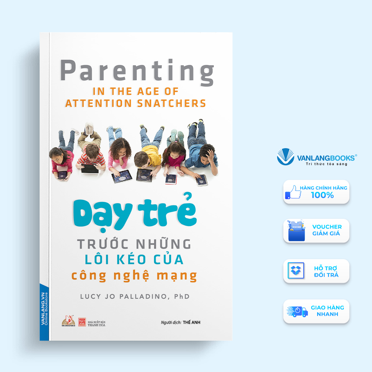 Dạy Trẻ Trước Những Lôi Kéo Của Công Nghệ Mạng - Lucy Jo Palladino - Vanlangbooks