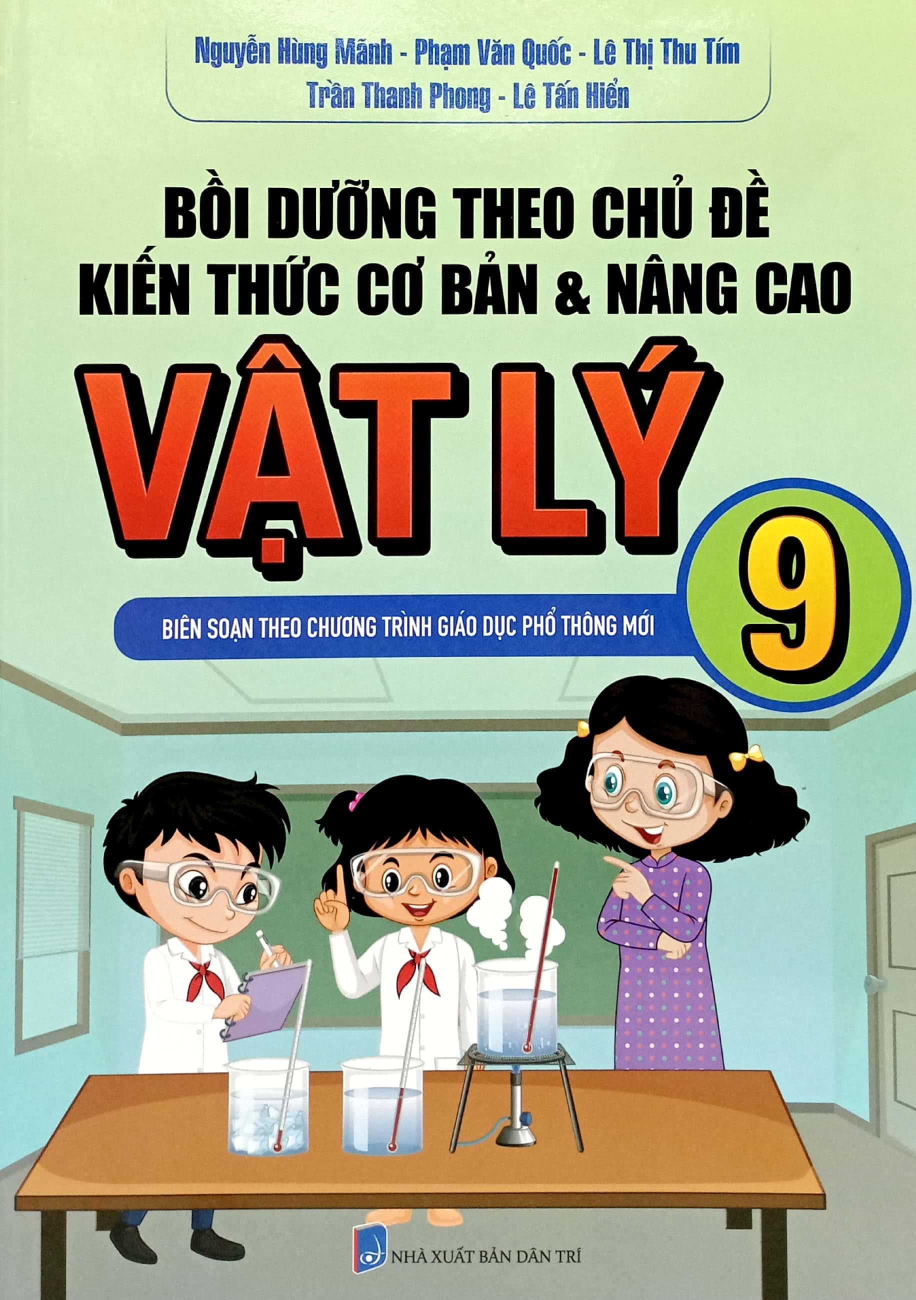 Bồi Dưỡng Theo Chủ Đề Kiến Thức Cơ Bản Và Nâng Cao Vật Lý 9 (Biên Soạn Theo Chương Trình Giáo Dục Phổ Thông Mới)