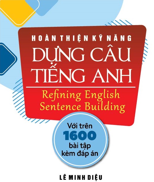 Hoàn thiện kỹ năng dựng câu Tiếng Anh