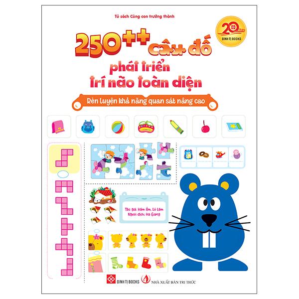 Sách - 250++ Câu Đố Phát Triển Trí Não Toàn Diện - Rèn Luyện Khả Năng Quan Sát Nâng Cao