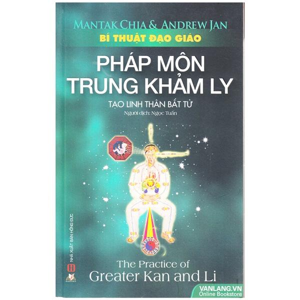 Bí Thuật Đạo Giáo - Pháp Môn Trung Khảm Ly (Tạo Linh Thân Bất Tử)