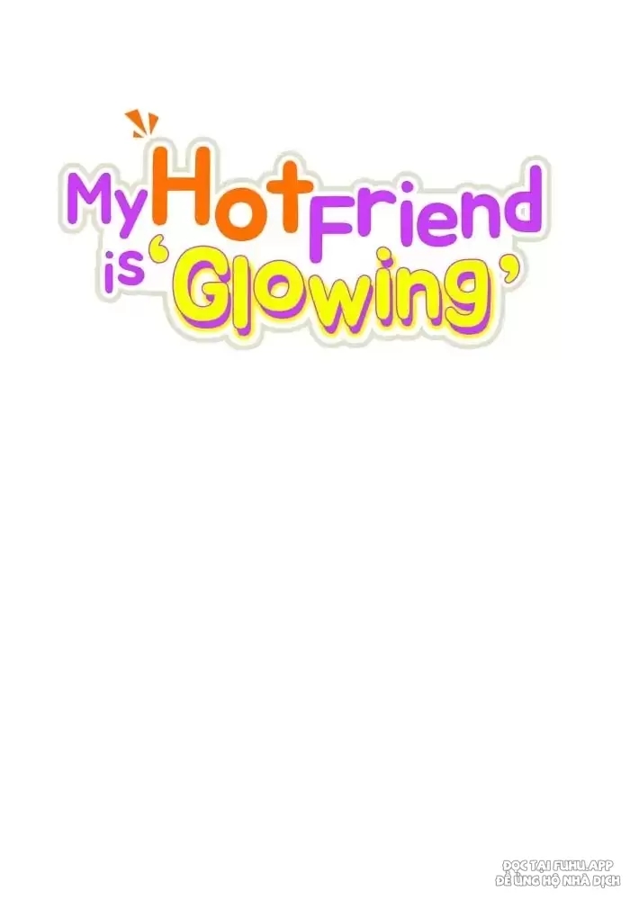 anh bạn của tôi đang phát sáng kìa ! chapter 21 17