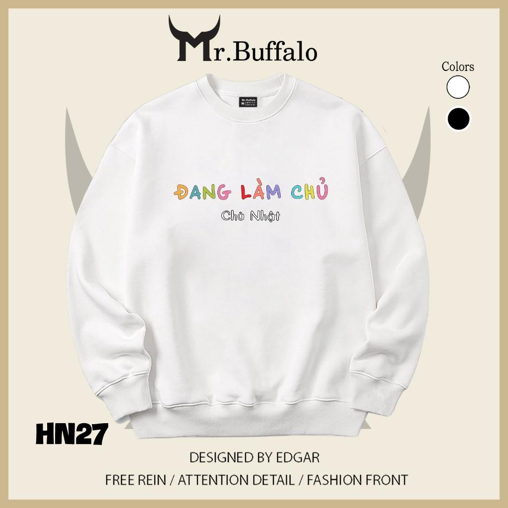 Áo sweater thu đông form rộng in hình hài hước "Đang làm chủ - chủ nhật" Mr.buffalo - [HN27] Áo Đen