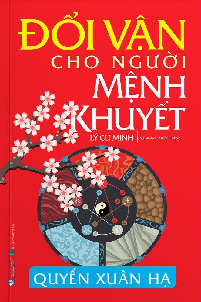 Đổi Vận Cho Người Mệnh Khuyết - Quyển Xuân Hạ (Tái Bản 2024)