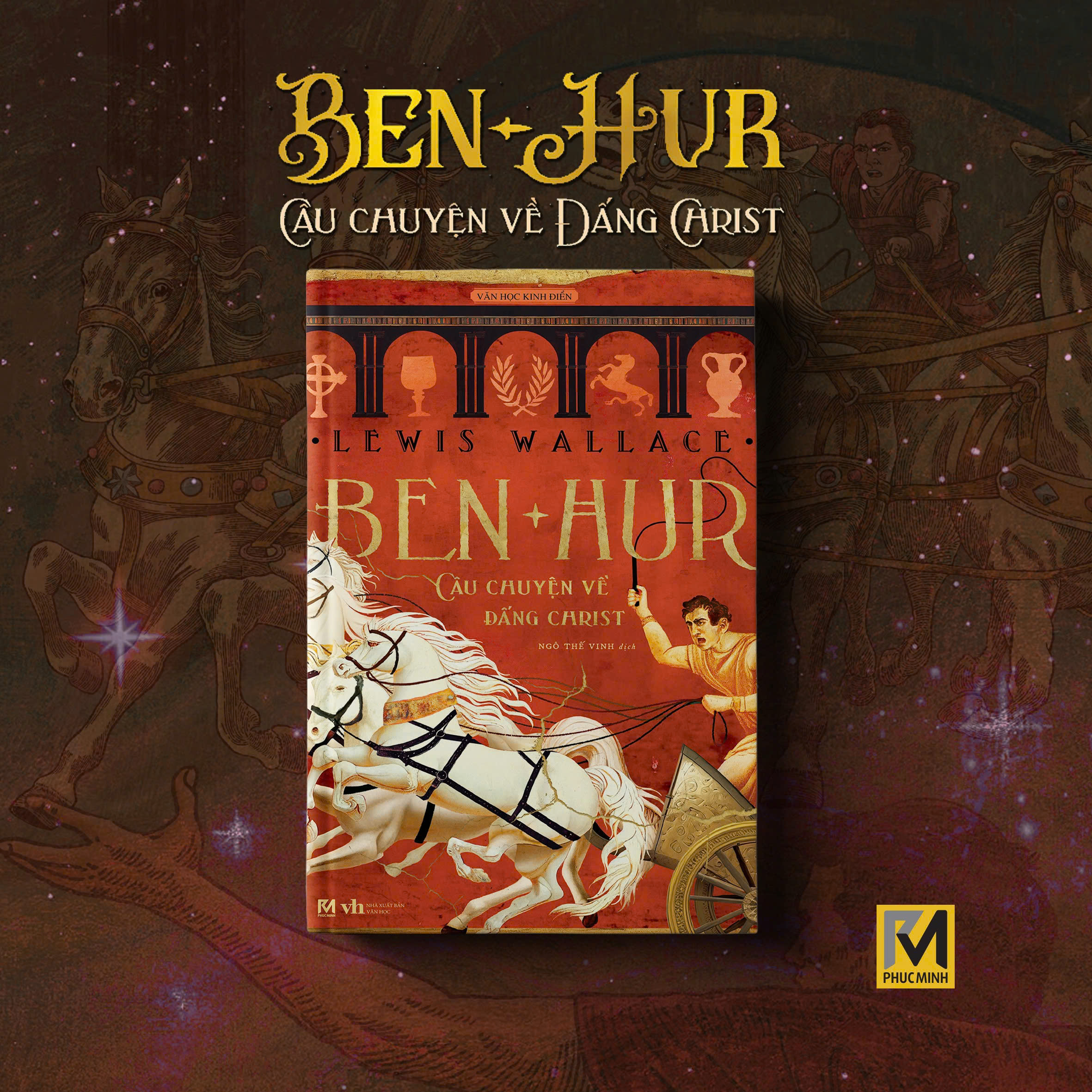 Văn Học Kinh Điển - Ben-Hur: Câu Chuyện Về Đấng Christ - Lewis Wallace - Phuc Minh Books