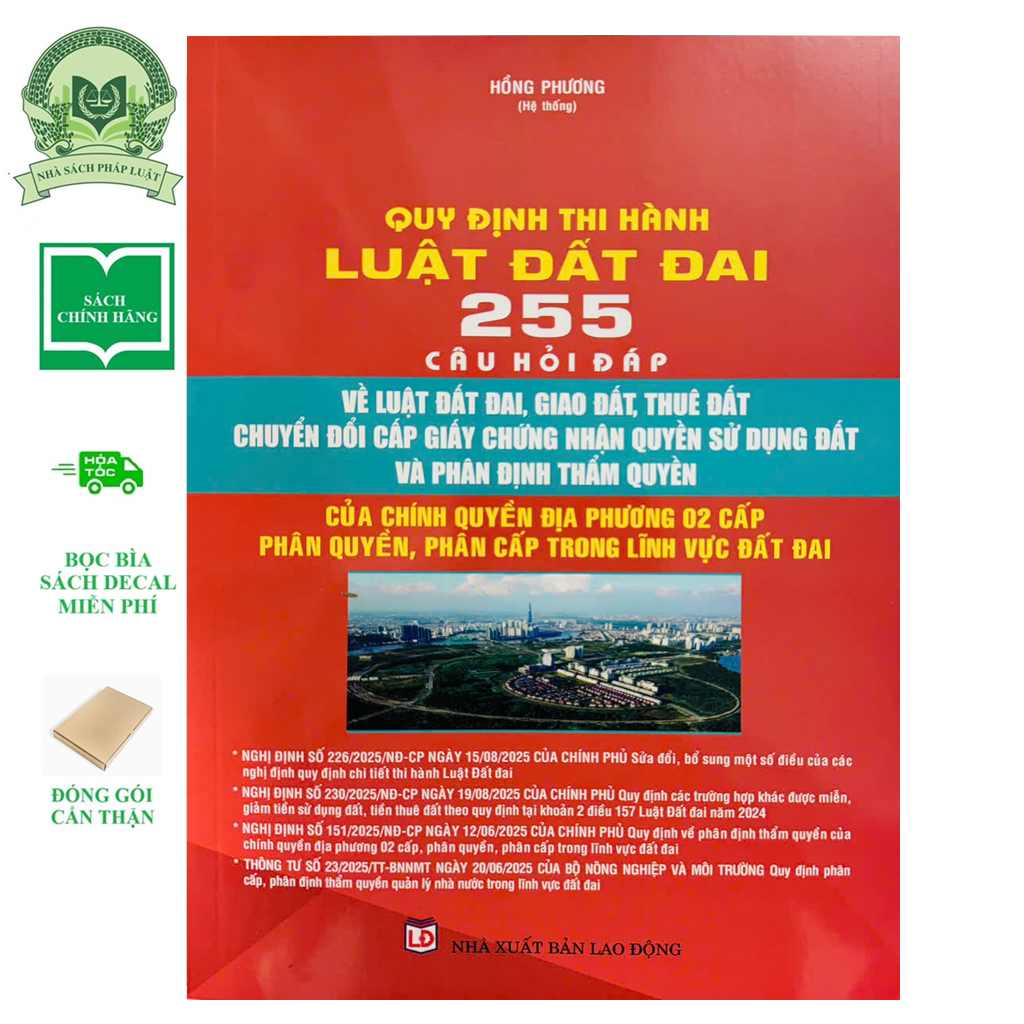 Quy định thi hành Luật Đất đai - 255 câu hỏi đáp về Luật Đất đai, giao Đất, cho thuê Đất, chuyển đổi cấp giấy chứng nhận quyền sử dụng Đất và phân định thẩm quyền