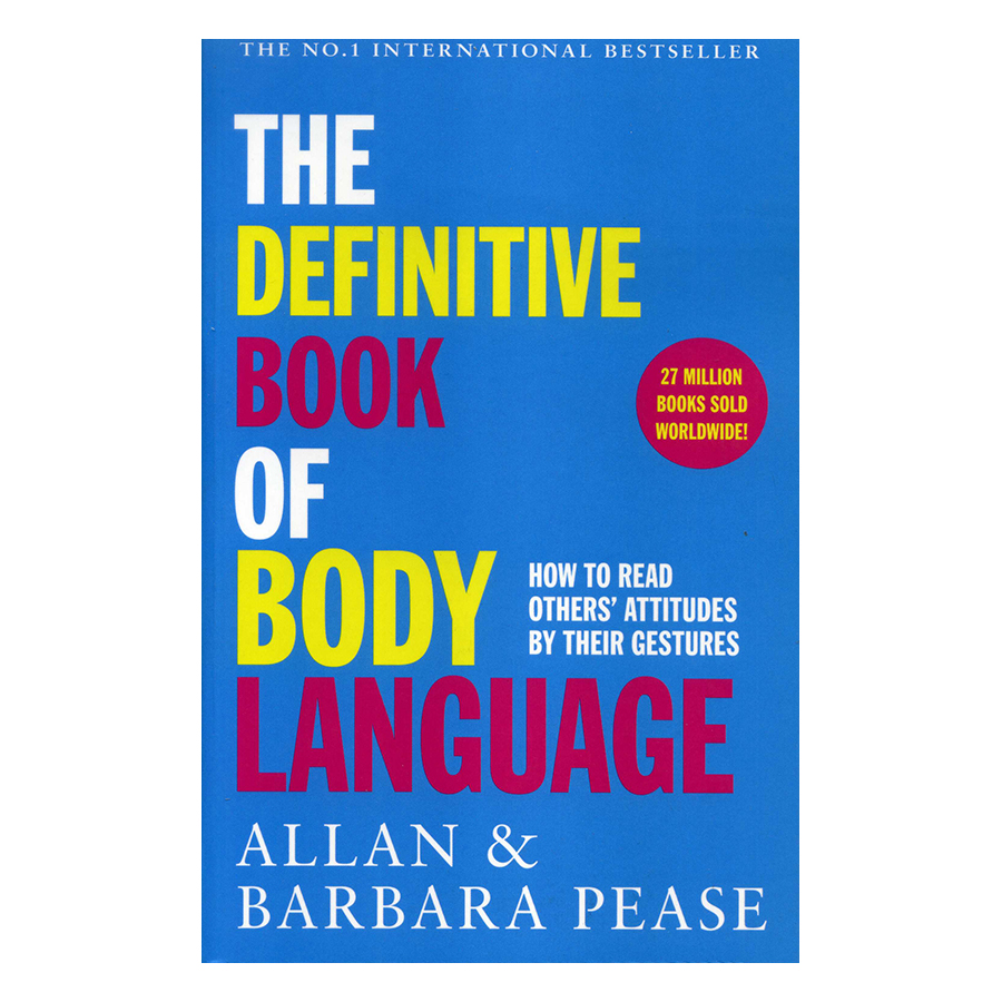 The Definitive Book Of Body Language : How To Read Others' Attitudes By Their Gestures