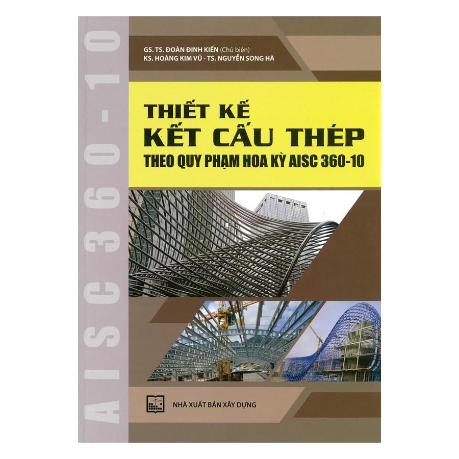 Thiết Kế Kết Cấu Thép Theo Quy Phạm Hoa Kỳ Aisc360 - 10