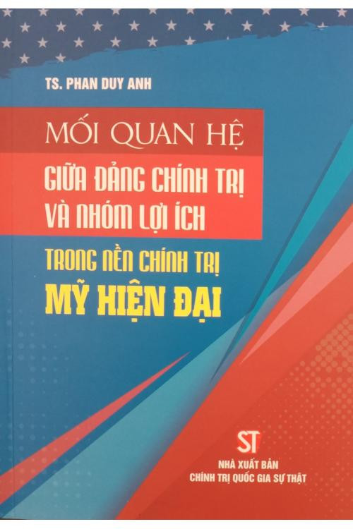 Sách Mối quan hệ giữa Đảng chính trị và nhóm lợi ích trong nền chính trị Mỹ hiện đại