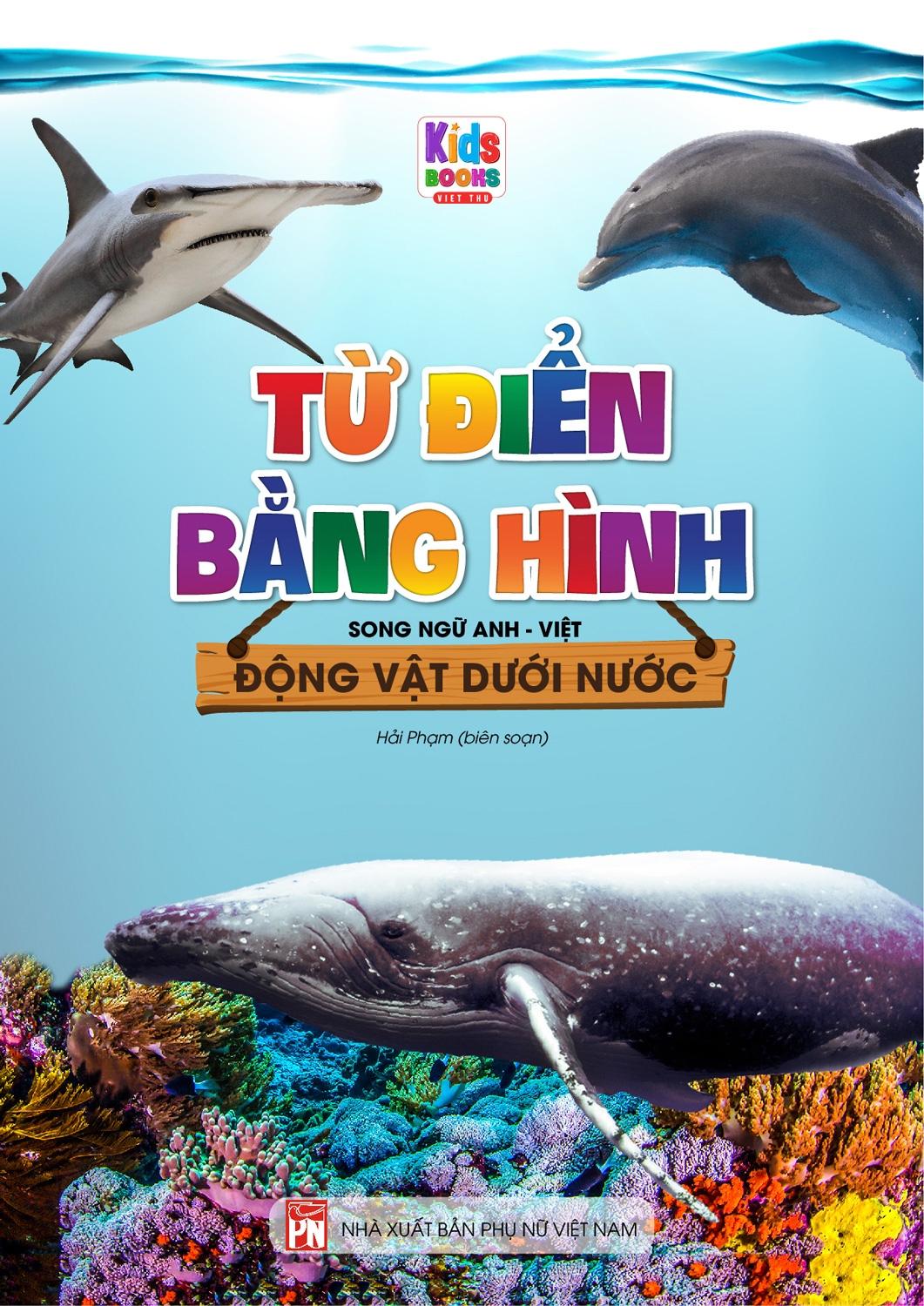 Từ Điển Bằng Hình - Song Ngữ Anh-Việt - Động Vật Dưới Nước (Tái Bản 2023)
