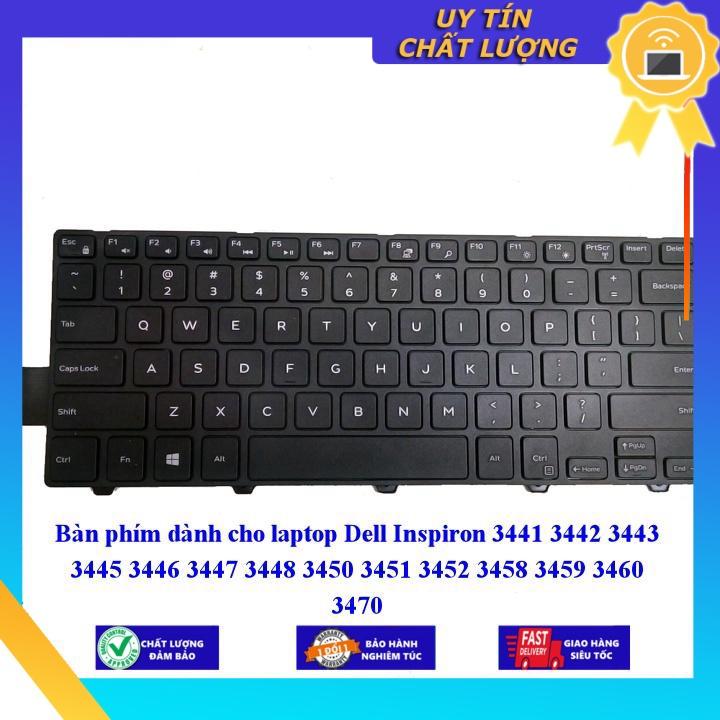 Bàn phím dùng cho laptop Dell Inspiron 3441 3442 3443 3445 3446 3447 3448 3450 3451 3452 3458 3459 3460 3470 - Hàng Nhập Khẩu New Seal