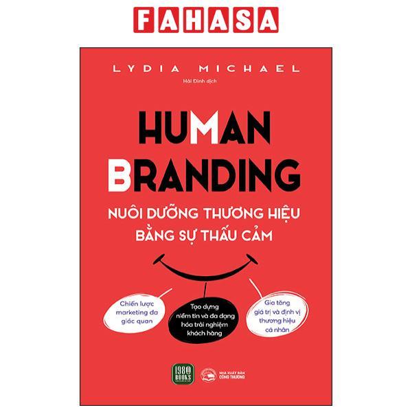 Sách - Human Branding - Nuôi Dưỡng Thương Hiệu Bằ̀ng Sự Thấu Cảm