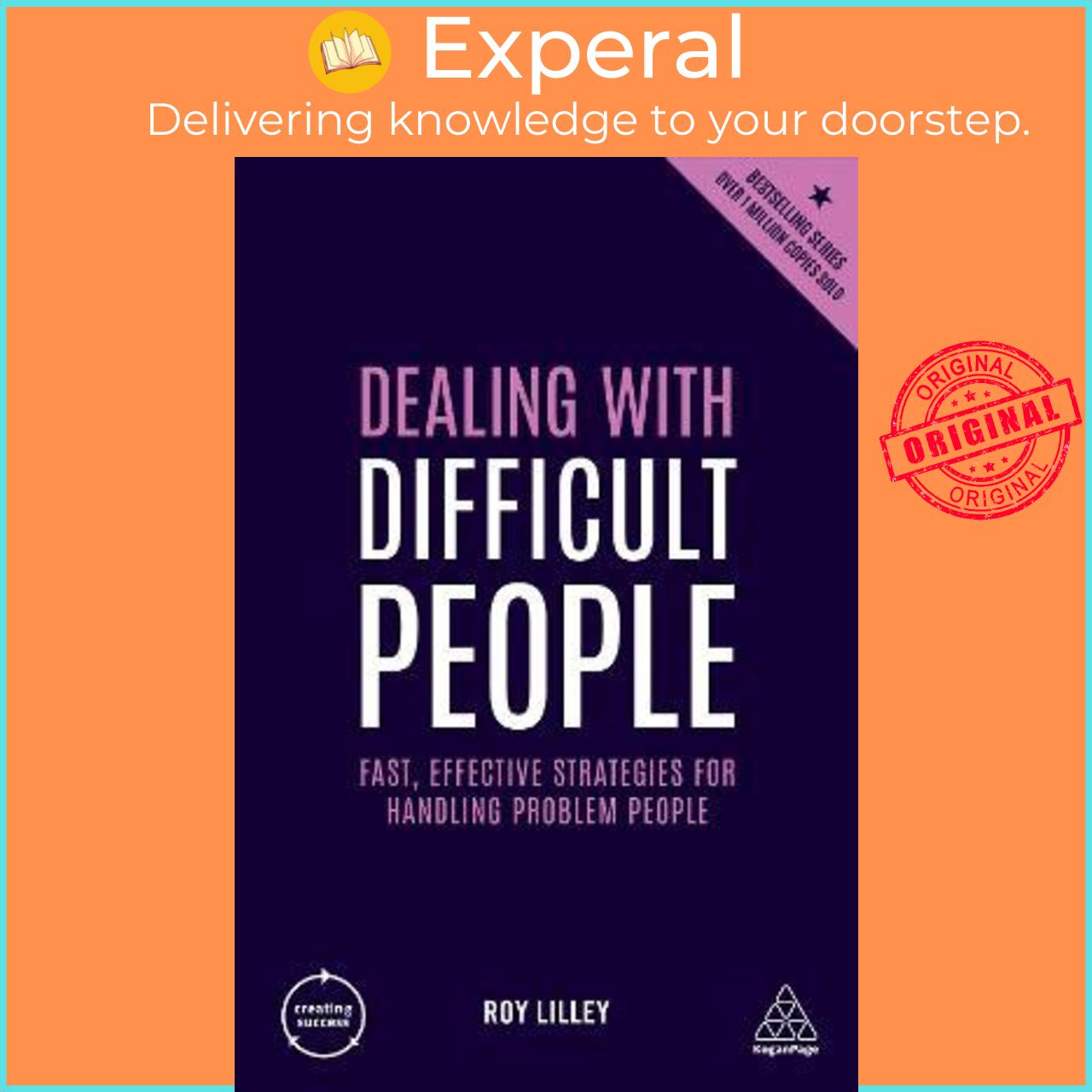 Sách - Dealing with Difficult People : Fast, Effective Strategies for Handling Pro by Roy Lilley