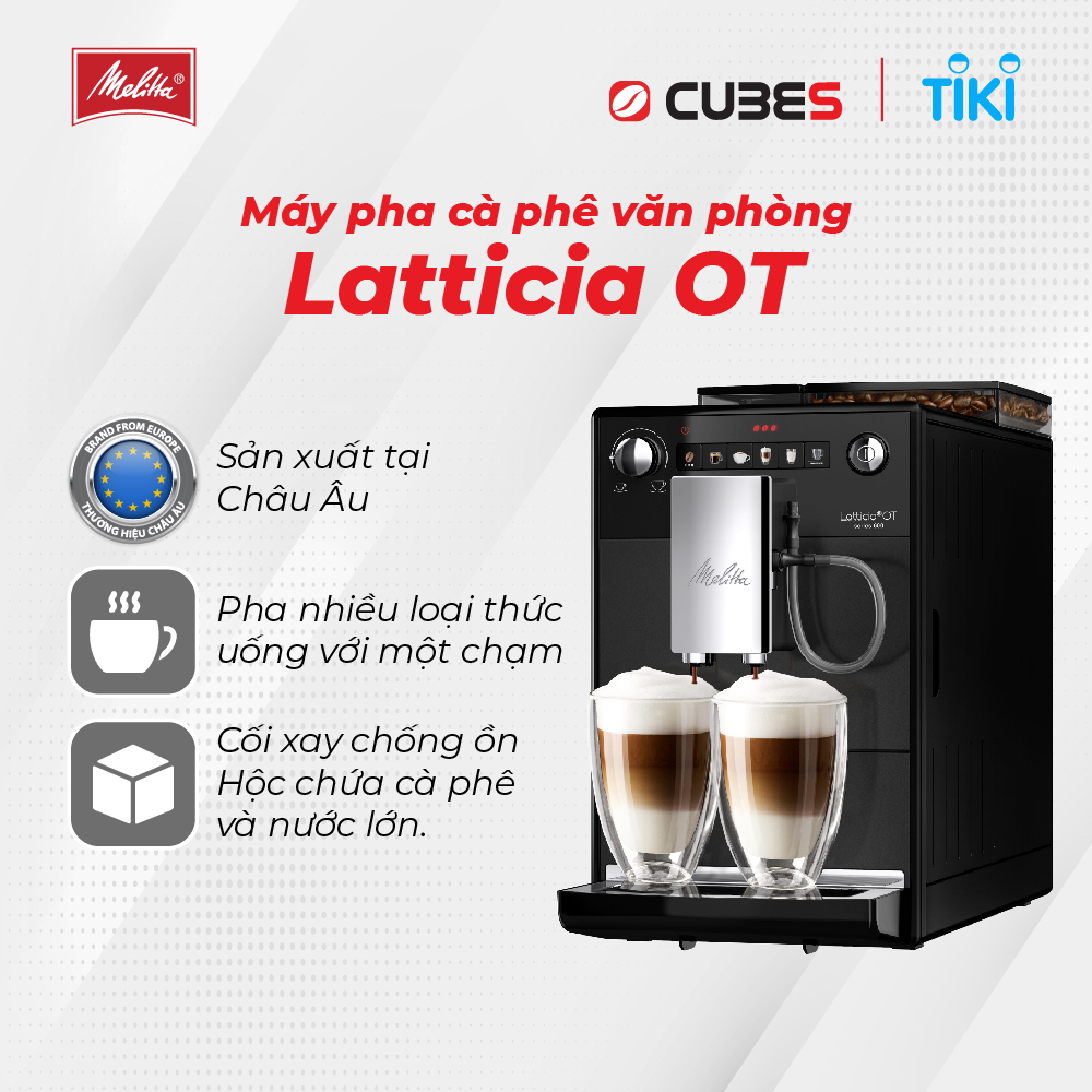 Máy pha cà phê tự động Melitta Latticia OT - Hàng nhập khẩu chính hãng 100% từ thương hiệu Melitta, Đức