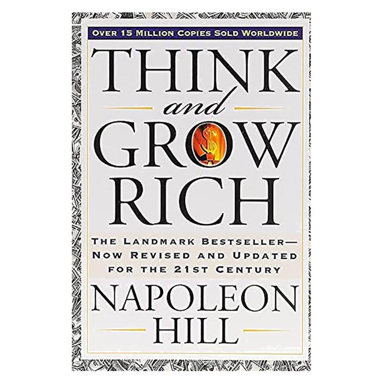 Think and Grow Rich: The Landmark Bestseller Now Revised and Updated for the 21st Century (Think and Grow Rich Series)