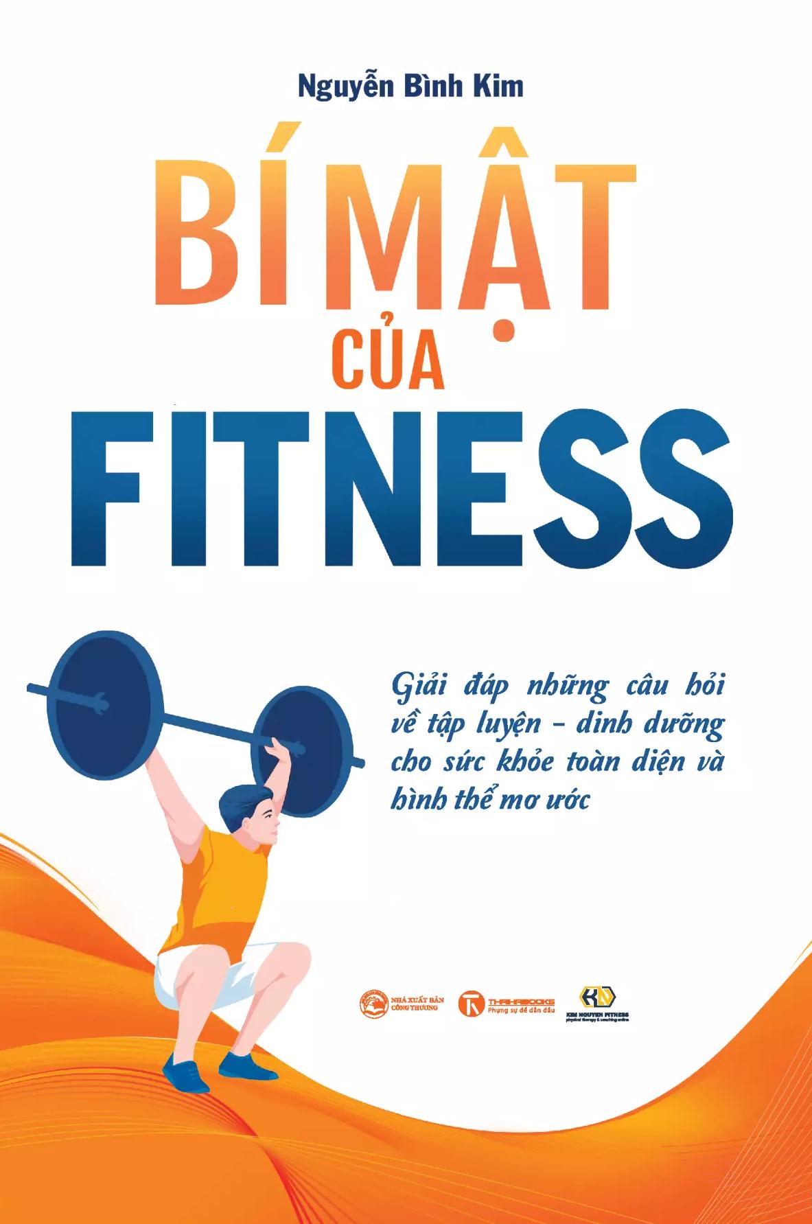 Sách - Bí Mật Của Fitness - Giải Đáp Những Câu Hỏi Về Tập Luyện-Dinh Dưỡng Cho Sức Khỏe Toàn Diện Và Hình Thể Mơ Ước
