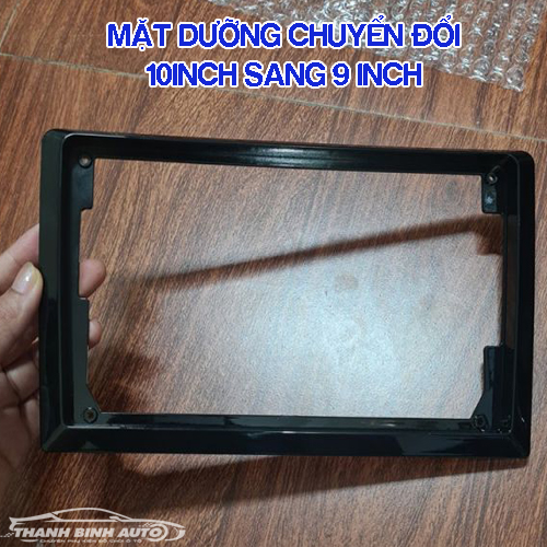 Mặt dưỡng chuyển đổi 10 inch sang 9 inch để lắp màn android 9 inch cho ô tô