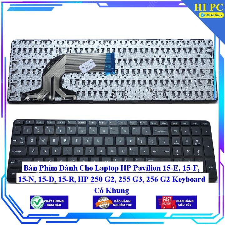 Bàn Phím Dành Cho Laptop HP Pavilion 15-E 15-F 15-N 15-D 15-R HP 250 G2 255 G3 256 G2 Keyboard Có Khung - Hàng Nhập Khẩu