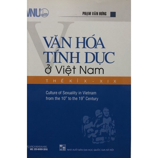 Văn Hóa Tính Dục Ở Việt Nam Thế Kỉ X - XIX - Phạm Văn Hưng - Tái bản - (bìa mềm)