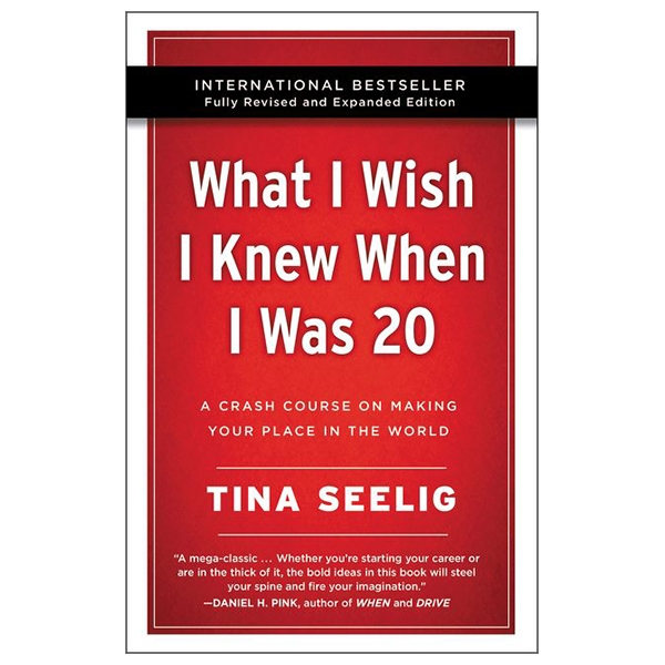 What I Wish I Knew When I Was 20 - 10th Anniversary Edition: A Crash Course On Making Your Place In The World