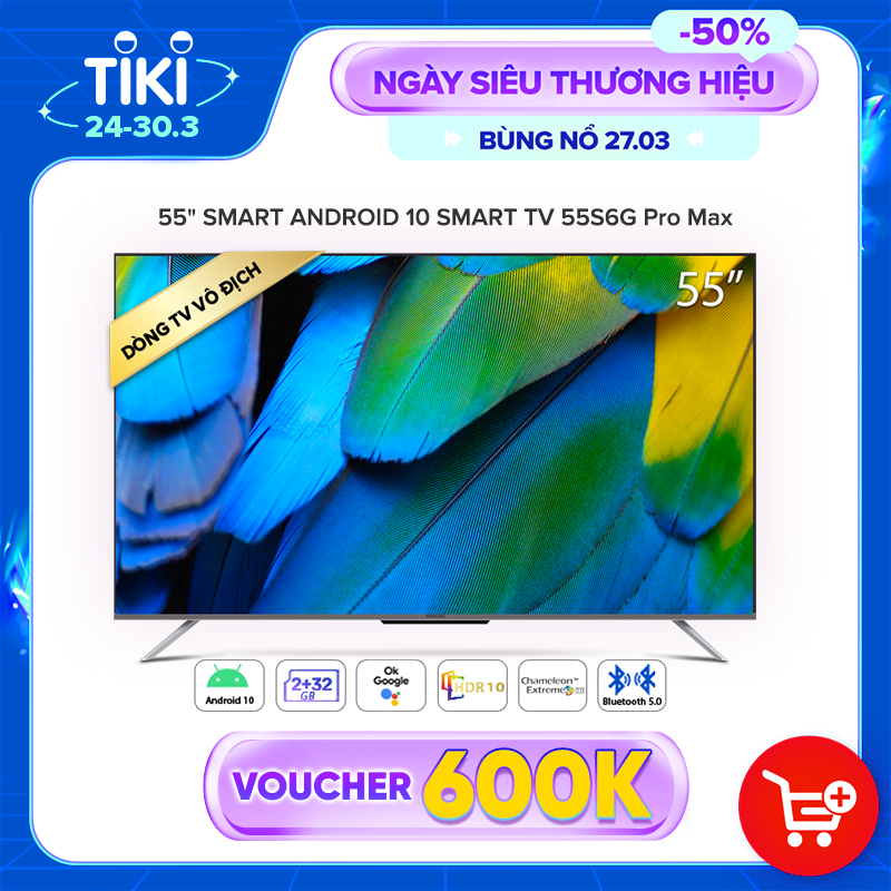 Smart Tivi Coocaa Android 10 55 inch - Model 55S6G Pro Max - Hàng chính hãng