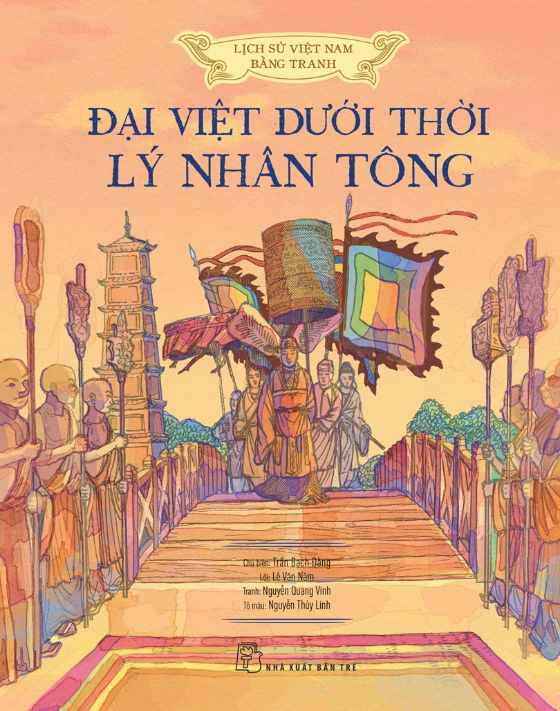 Lịch sử Việt Nam bằng tranh: Đại Việt dưới thời Lý Nhân Tông (Bản màu, bìa cứng)