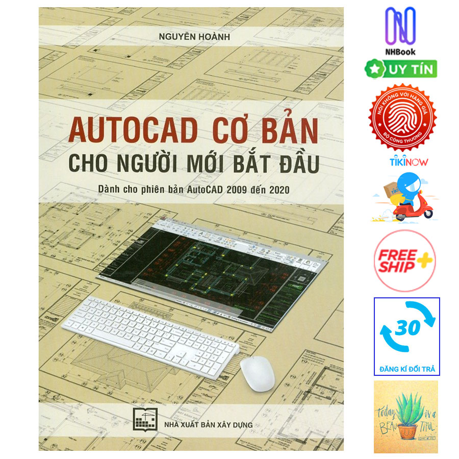 AutoCAD Cơ Bản Cho Người Mới Bắt Đầu (Dành Cho Phiên Bản AutoCAD 2009 Đến 2020) ( Tặng Kèm Sổ Tay )