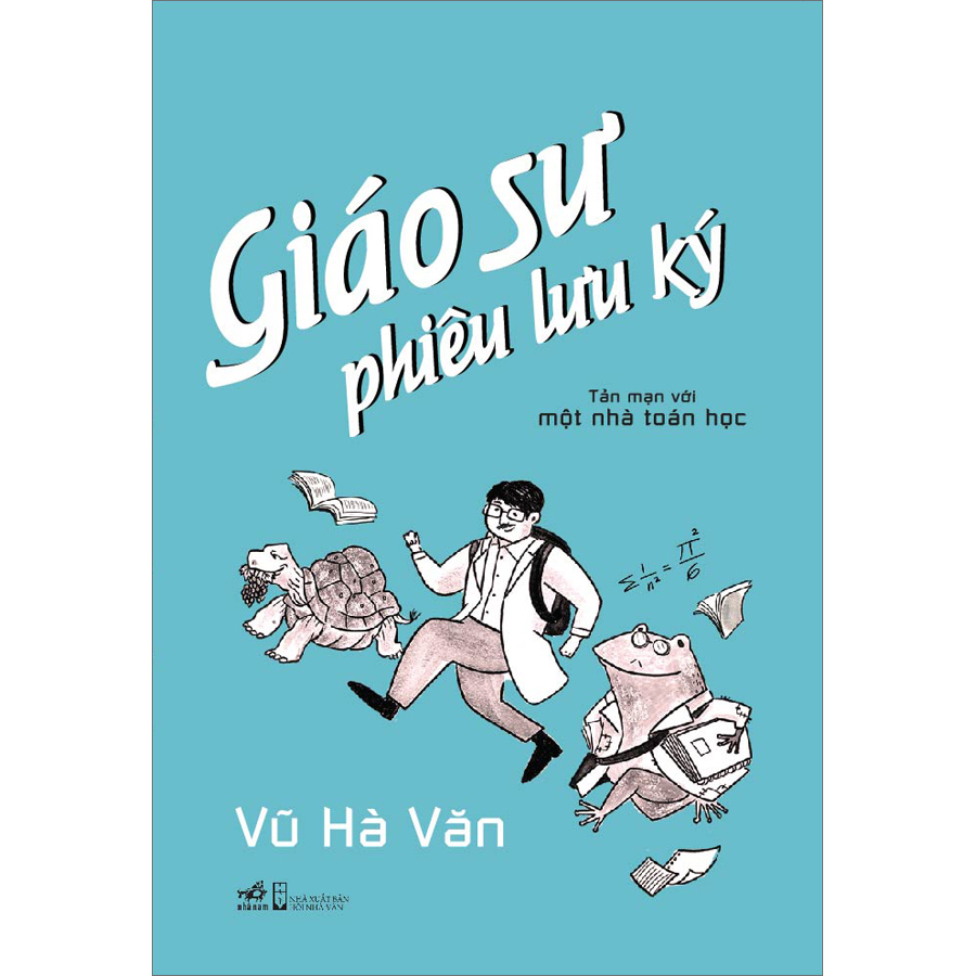 Giáo Sư Phiêu Lưu Ký - Tản Mạn Với Một Nhà Toán Học