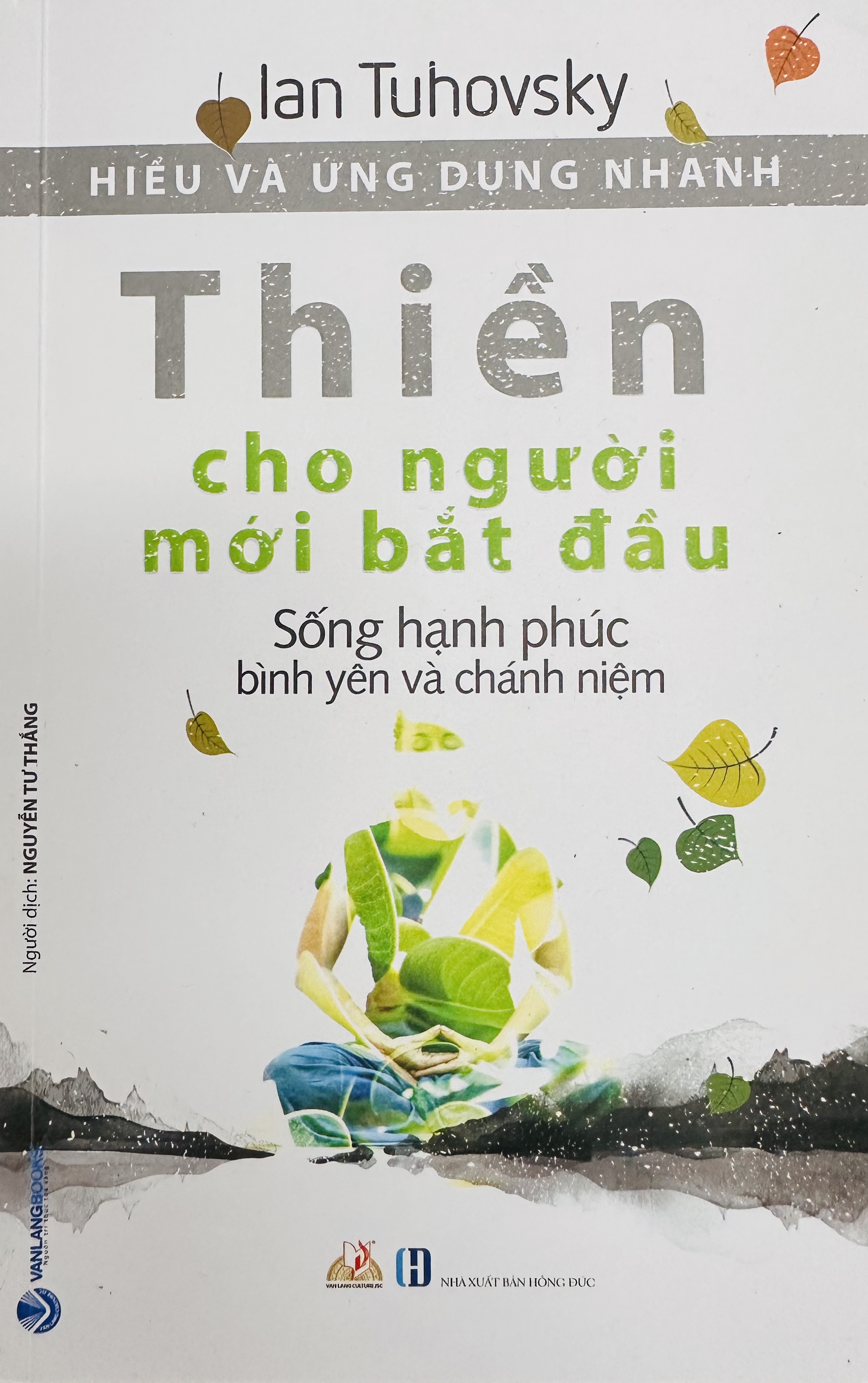 Thiền Cho Người Mới Bắt Đầu (Sống Hạnh Phúc Bình Yên và Chánh Niệm)