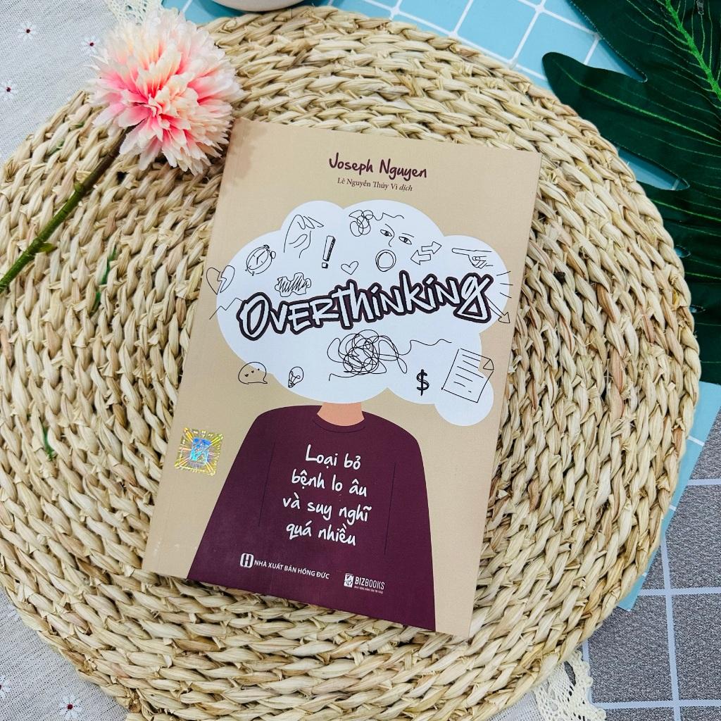Sách - Overthinking : Loại Bỏ Bệnh Lo Âu Và Suy Nghĩ Quá Nhiều