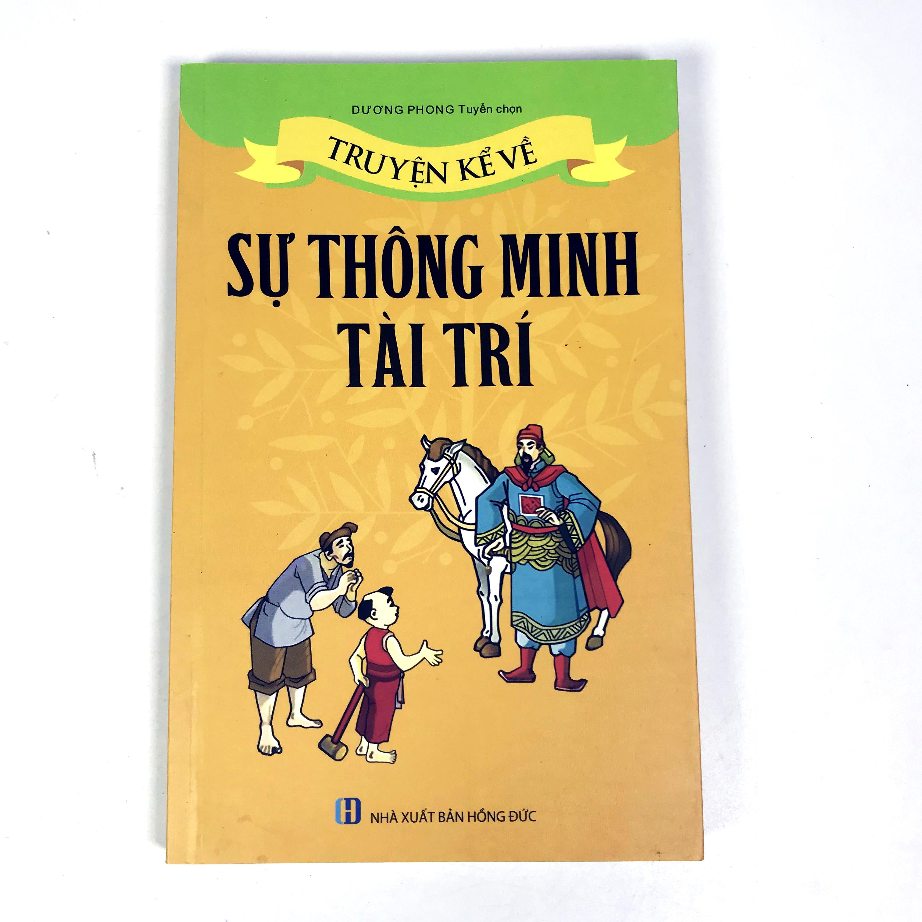 Truyện kể về - Sự Thông Minh Tài Trí - Tái bản 2019