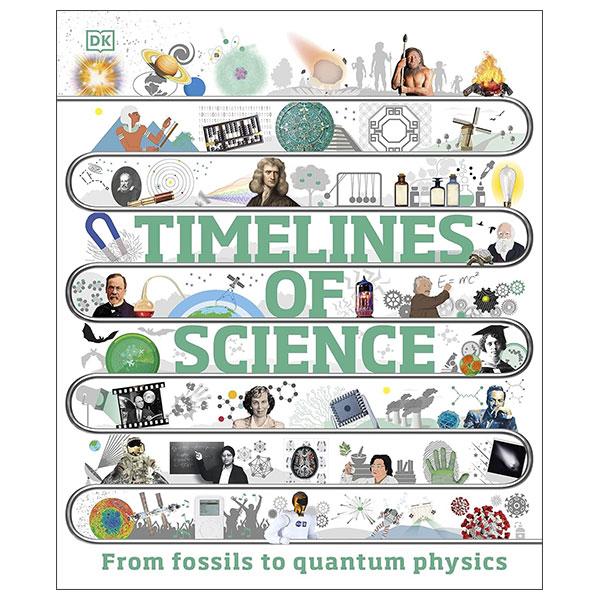 Sách ngoại văn: Timelines of Science - From Fossils To Quantum Physics