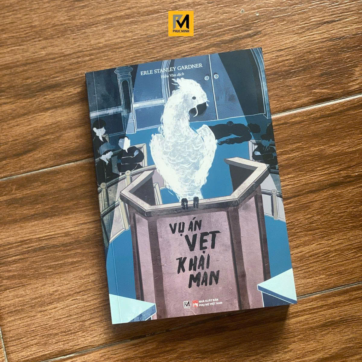 Sách Tiểu Thuyết Trinh Thám - Vụ Án Vẹt Khai Man - Erle Stanley Gardner - Phuc Minh Books