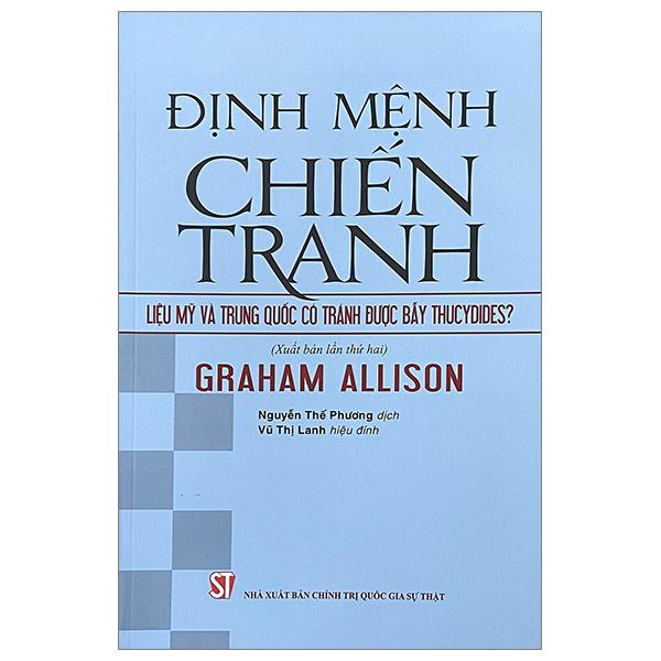 Định Mệnh Chiến Tranh - Liệu Mỹ Và Trung Quốc Có Tránh Được Bẫy Thucydides?