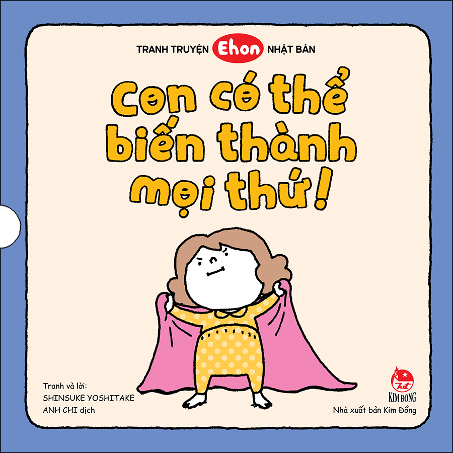 Boxset Tranh Truyện Ehon Nhật Bản_Con Có Thể Biến Thành Mọi Thứ!